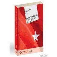 DEMOKRASISIZ DEMOKRASI AYKIRI YAZILAR 2 - ÖZDEMİR İNCE