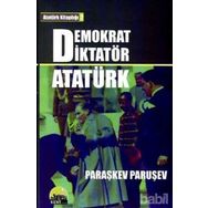DEMOKRAT DİKTATÖR ATATÜRK - PARAŞKEV PARUŞEV