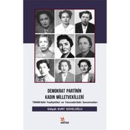Demokrat Partinin Kadın Milletvekilleri - Gülşah Kurt Güveloğlu