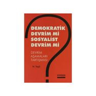 DEMOKRATIK DEVRIM MI SOSYALIST DEVRIM MI DEVRIM AŞAMALARI TARTIŞMASI - H. YEŞİL