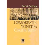 DEMOKRATIK YÖNETİM ÖZGÜR BIREY - SAMI SELÇUK