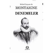 DENEMELER - MICHEL DE MONTAIGNE (ISBN:9789758491926)