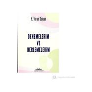 Denemelerim ve Derlemelerim - H. Turan Doğan