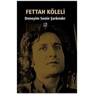 Deneyim Senin Şarkındır - Fettah Köleli