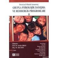 DENEYSEL OLARAK SINANMIŞ GRUPLA PSIKOLOJIK DANIŞMA VE REHBERLIK PROGRAMLARI 2 - ALIM KAYA; SERDAR ERKAN