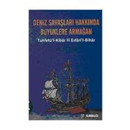 DENIZ SAVAŞLARI HAKKINDA BÜYÜKLERE ARMAĞAN - KATIP ÇELEBİ