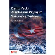 Deniz Yetki Alanlarının Paylaşım Sorunu ve Türkiye - Pegem Akademi Yayıncılık