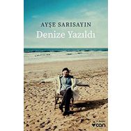Denize Yazıldı - Ayşe Sarısayın