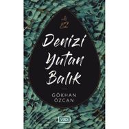 Denizi Yutan Balık - Gökhan Özcan