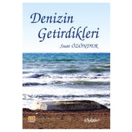 Denizin Getirdikleri - Suat Özönder