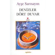 DENIZLER DÖRT DUVAR - AYŞE SARISAYIN