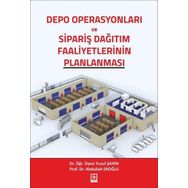 Depo Operasyonları ve Sipariş Dağıtım Faaliyetlerinin Planlanması - Abdullah Eroğlu - Yusuf Şahin