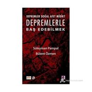 DEPREMLER DOĞAL AFET MIDIR? DEPREMLERLE BAŞ EDEBILMEK - SÜLEYMAN PAMPAL;BÜLENT ÖZMEN