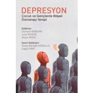 Depresyon Çocuk ve Gençlerde Bilişsel Davranışçı Terapi - Chrissie Verduyn - Julia Rogers