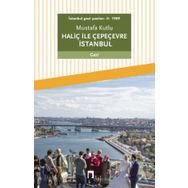 Dergah Yayınları İstanbul gezi yazıları - II - 1989 Haliç ile Çepeçevre İstanbul