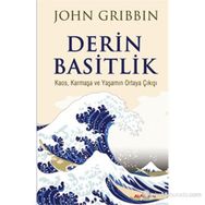 DERIN BASITLIK KAOS, KARMAŞA VE YAŞAMIN ORTAYA ÇIKIŞI - JOHN GRIBBIN