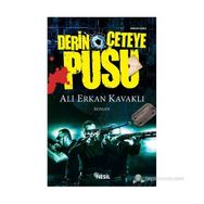 DERIN ÇETEYE PUSU - ALI ERKAN KAVAKLI