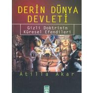 DERIN DÜNYA DEVLETI GIZLI DOKTRININ KÜRESEL EFENDILERI - ATILLA AKAR