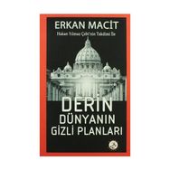 Derin Dünyanın Gizli Planları - Erkan Macit