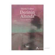 DERININ ALTINDA - MICHEL FABER