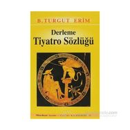 Derleme Tiyatro Sözlüğü - b turgut erim