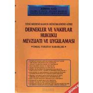 DERNEKLER VE VAKIFLAR KANUNU HUKUKU MEVZUATI VE UYGULAMASI - ADNAN AVCI