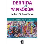 Derrida ve Yapısöküm - Gülhanım Küçükalkan