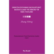 DERRİDANIN MARX HAYALETLERI, BAUDRILLARD VE DEBORDUN YENI TOPLUMU - ZHANG YIBING