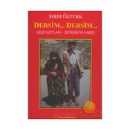 DERSIM... DERSIM... GEZI NOTLARI - DERSIM´IN NABZI - SIRRI ÖZTÜRK