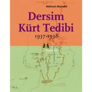 DERSIM KÜRT TEDIBI 1937 - 1938 - MAHMUT AKYÜREKLI