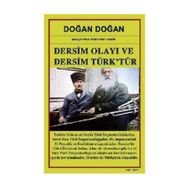 DERSIM OLAYI VE DERSIM'IN TÜRKLÜĞÜ ÜZERİNE - DOĞAN DOĞAN