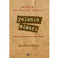 Dersim’de Yok Edilişin İnşası - 1 Yalanın Mimarı: Kırk Parçalı Aynada Baytar Nuri Suretleri - Şerafettin Halis