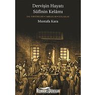 Dervişin Hayatı Sufinin Kelamı - Mustafa Kara