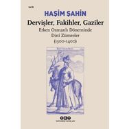 Dervişler Fakihler Gaziler: Erken Osmanlı Döneminde Dini Zümreler 1300 1400 Hasim Haşin