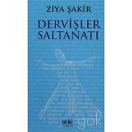 DERVİŞLER SALTANATI - ZIYA ŞAKİR