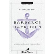 Deryadaki Ateş-Barbaros Hayreddin - Hüseyin Serdar Tabakoğlu