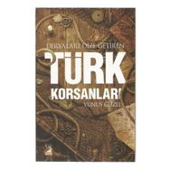 Deryaları Dize Getiren Türk Korsanları - Yunus Güzel