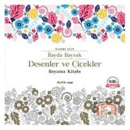 Desenler Ve Çiçekler Boyama Kitabı - İlayda Bayrak