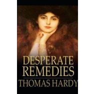Desperate Remedies - Thomas Hardy