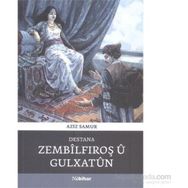 Destana Zembilfiroş Ü Gulxatun - Aziz Samur