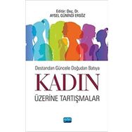 Destandan Güncele Doğudan Batıya Kadın Üzerine Tartışmalar - Nobel Yayınevi