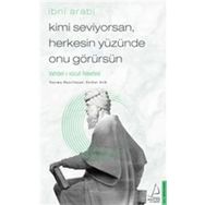 Destek Yayınları Kimi Seviyorsan Herkesin Yüzünde Onu Görürsün: Vahdet-i Vücut Felsefesi