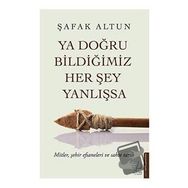 Destek Yayınları Ya Doğru Bildiğimiz Her Şey Yanlışsa