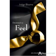 DESTINED TO FEEL - INDIGO BLOOME