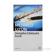 DESTPEKA EDEBIYATA KURDI - MEHMED UZUN