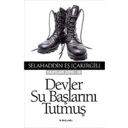 Devler Su Başlarını Tutmuş - Yazılar 2015 - III - Selahaddin Eş