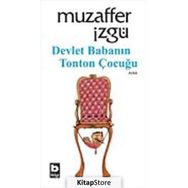 DEVLET BABANIN TONTON ÇOCUĞU - MUZAFFER İZGU