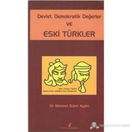 DEVLET DEMOKRATIK DEĞERLER VE ESKI TÜRKLER - MEHMET SABIR AYDIN