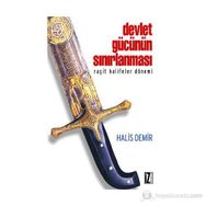 DEVLET GÜCÜNÜN SINIRLANMASI RAŞİT HALIFELER DÖNEMİ - HALIS DEMIR