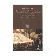 DEVLET-I ALIYYE´DE SINEMA - ALI ÖZUYAR